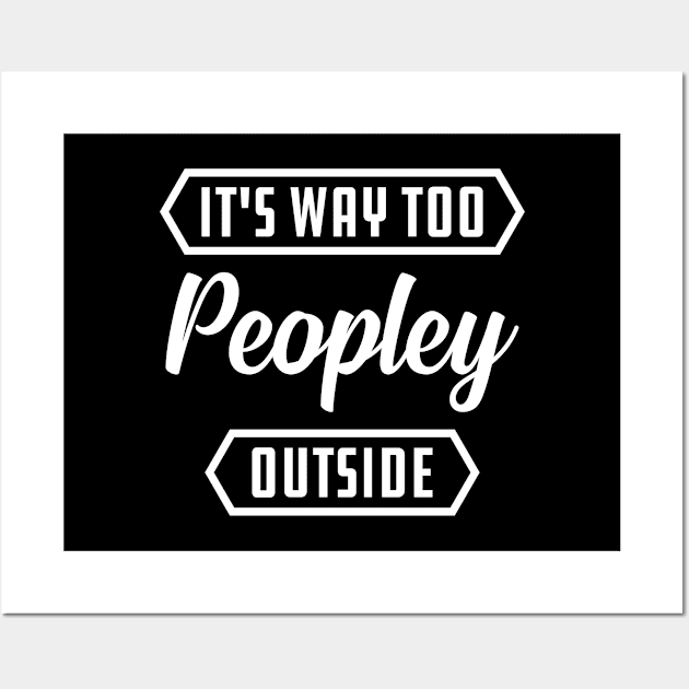 Introvert - It's way to peopley outside Wall Art by KC Happy Shop